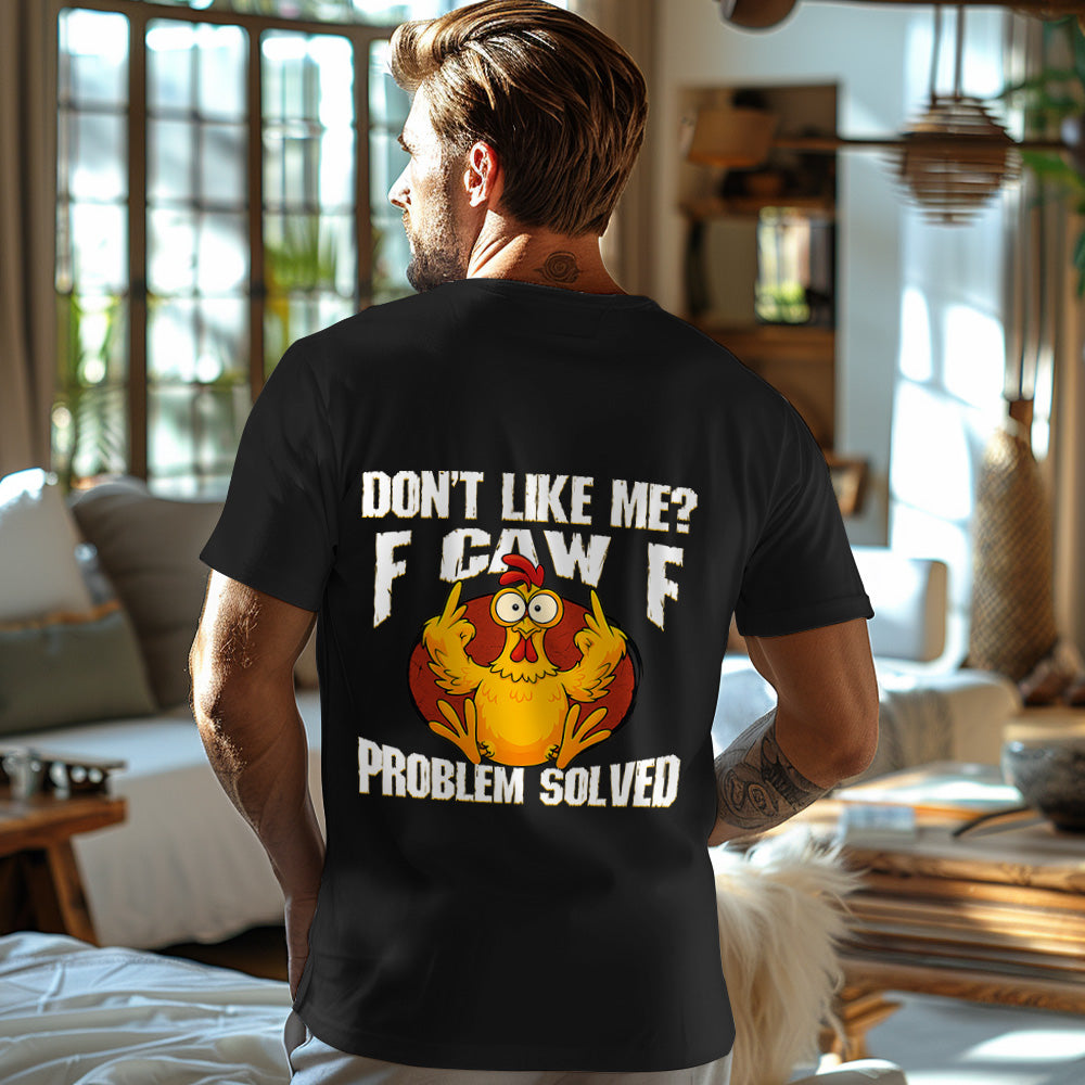 Don’t Like Me? F Caw F Funny Chicken Graphic T-Shirt