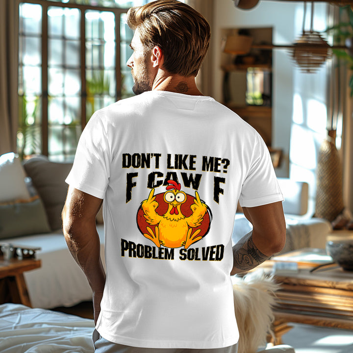 Don’t Like Me? F Caw F Funny Chicken Graphic T-Shirt