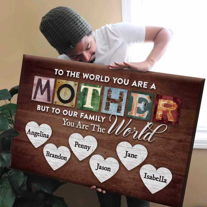 You Are The World Custom Names Canvas For Mom