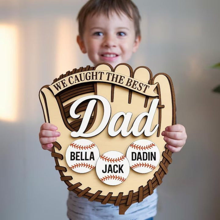 "We Caught The Best Dad" Custom Wooden Sign – Baseball Glove Shape - Canvasgiftco