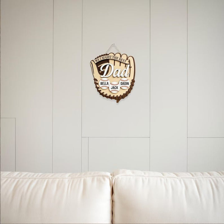 "We Caught The Best Dad" Custom Wooden Sign – Baseball Glove Shape - Canvasgiftco
