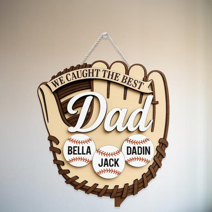 "We Caught The Best Dad" Custom Wooden Sign – Baseball Glove Shape - Canvasgiftco