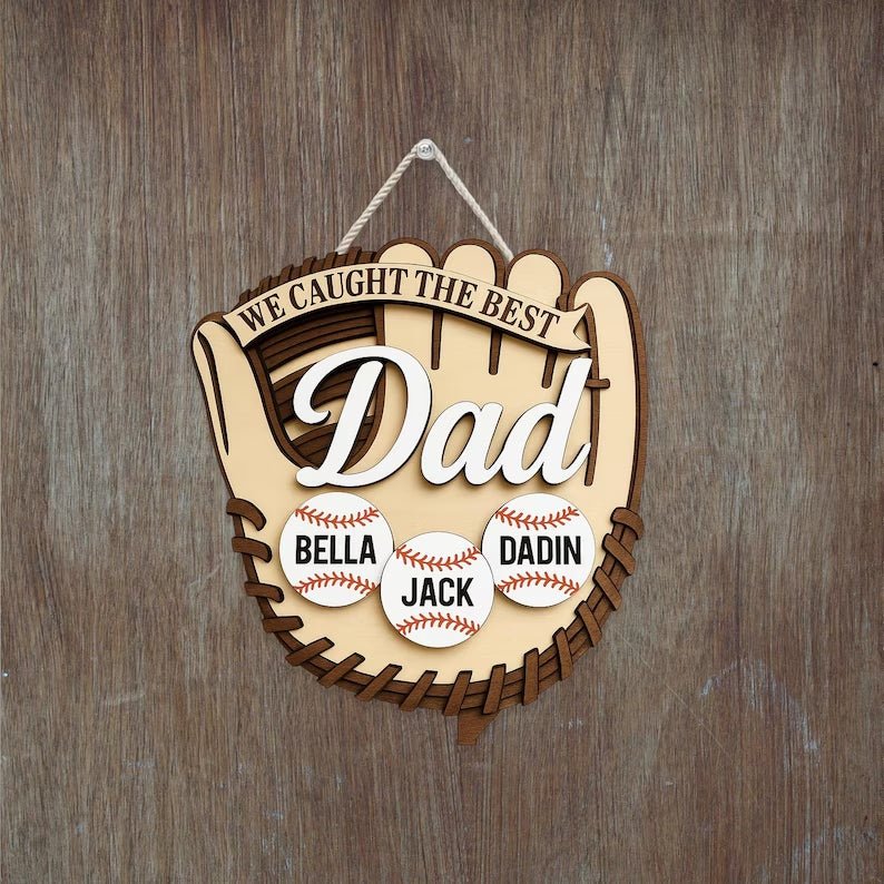 "We Caught The Best Dad" Custom Wooden Sign – Baseball Glove Shape - Canvasgiftco