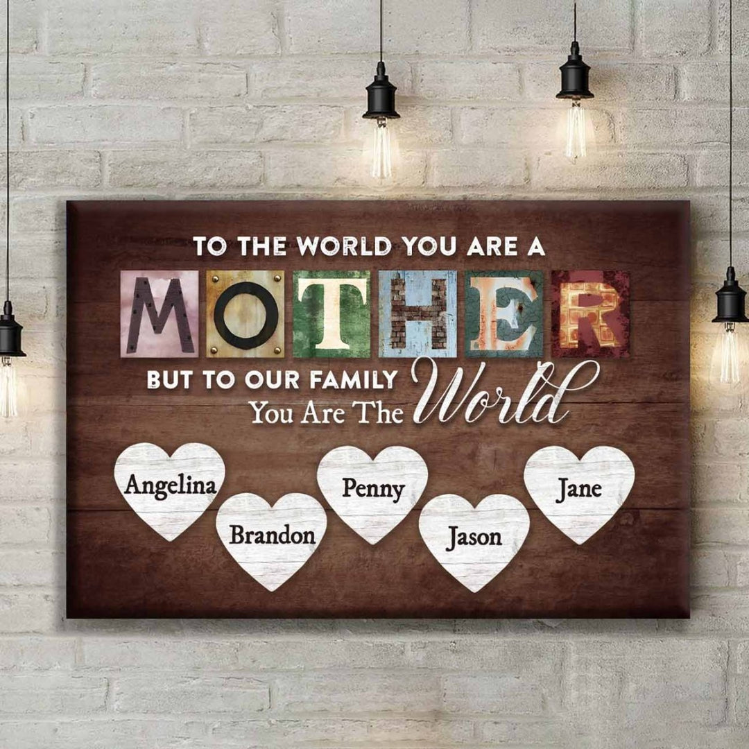 You Are The World Custom Names Canvas For Mom - Canvasgiftco