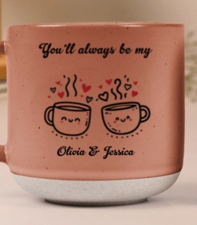 You'll Always Be My Best - Tea - Personalized Pottery Mug - Canvasgiftco